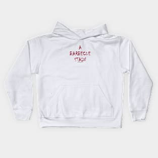 A BARBECUE STAIN (YouHaveSomethingOnYourShirt.com) Kids Hoodie